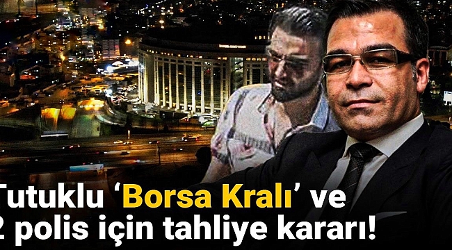 Borsacı Nihat Özçelik'e Tahliye Müjdesi!