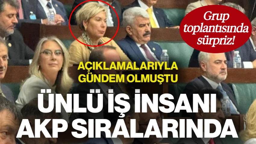 Leyla Alaton'un AKP toplantısındaki sürpriz ziyareti!