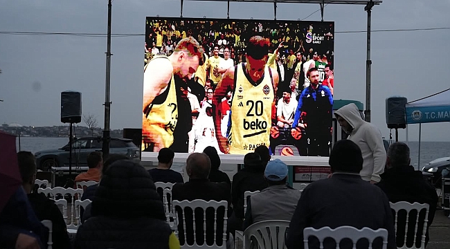 Marmaraereğlisi'nde Euroleague Coşkusu Dev Ekranda!